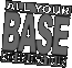 All Your Base